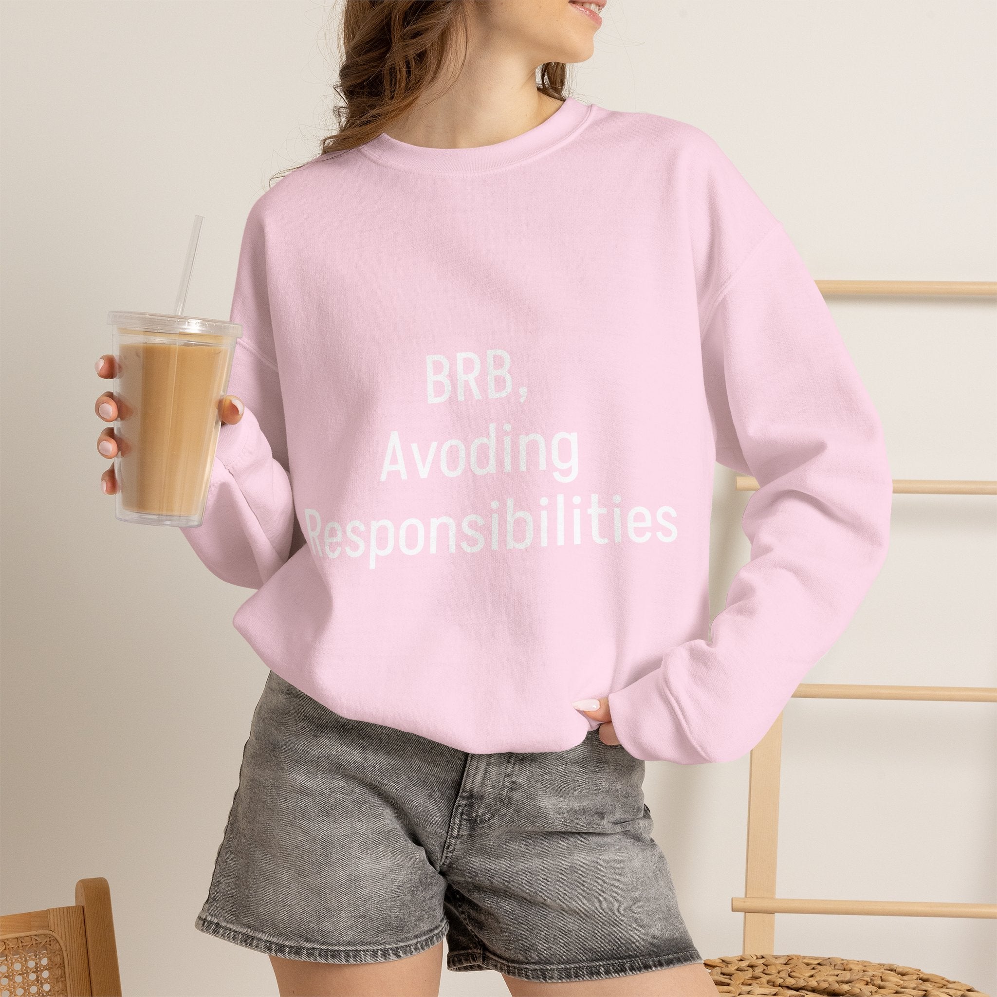 Crewneck Sweatshirt — "BRB, Avoiding Responsibilities" Casual Statement Pullover