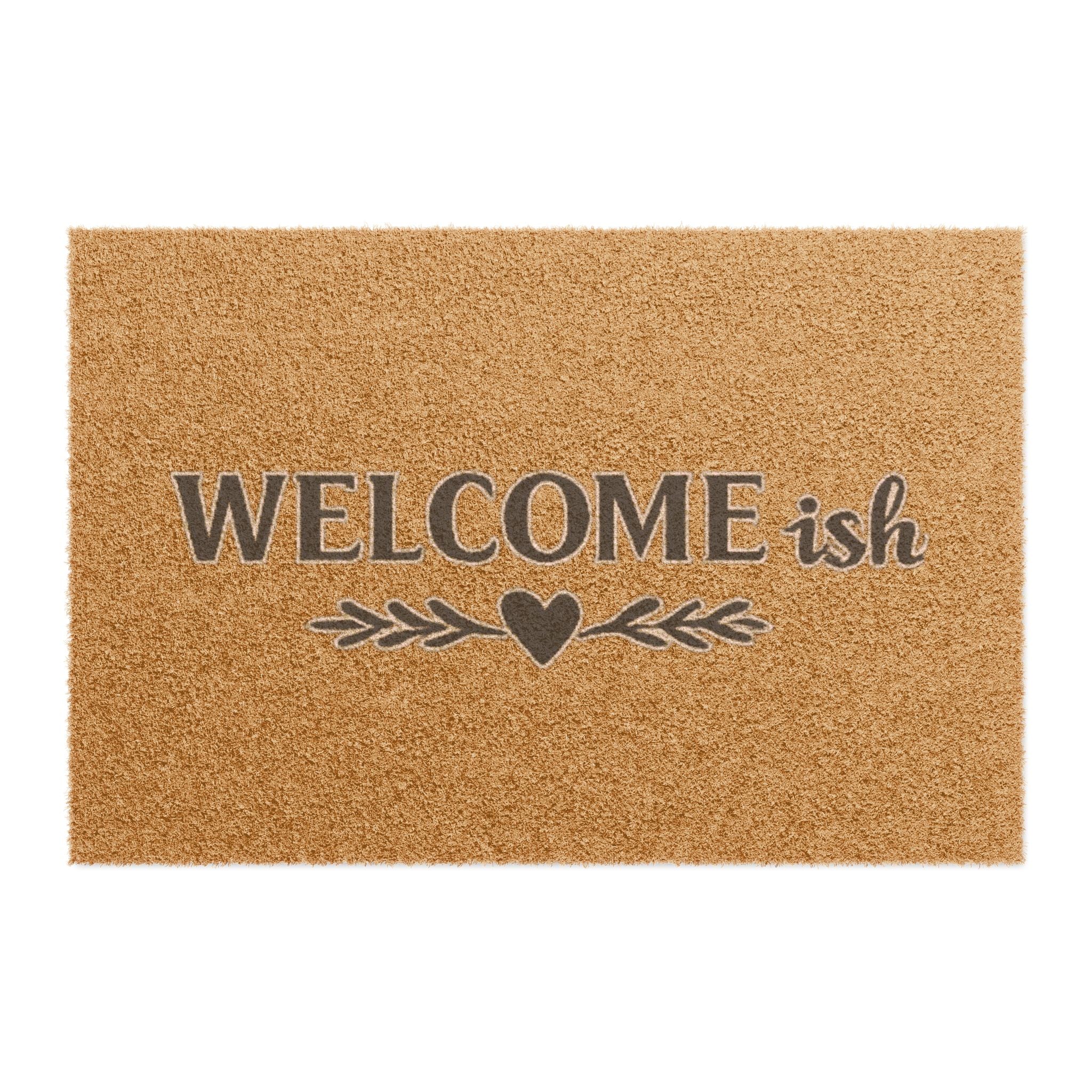 Welcome-ish Doormat — Funny Farmhouse Welcome Mat with Heart Accent