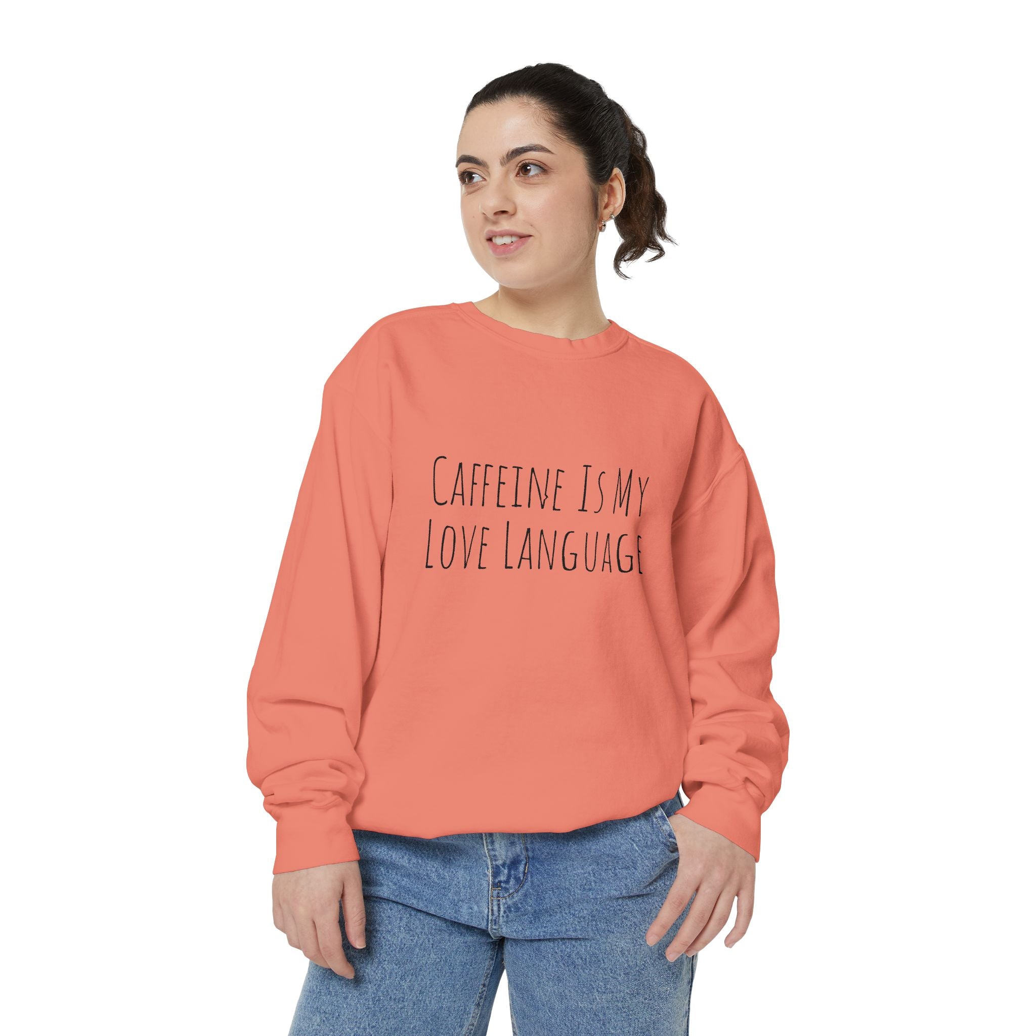 Caffeine Is My Love Language Sweatshirt