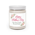 Mother's Day Scented Soy Candle - "Happy Mother's Day: You Are Loved Beyond Words" (9oz, White Lid)