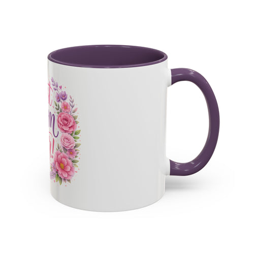 Best Mom Ever Floral Coffee Mug — Mother's Day Gift Accent Mug (11/15oz)