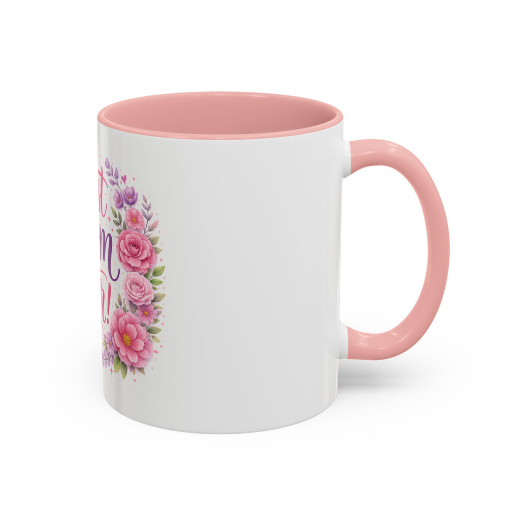 Best Mom Ever Floral Coffee Mug — Mother's Day Gift Accent Mug (11/15oz)