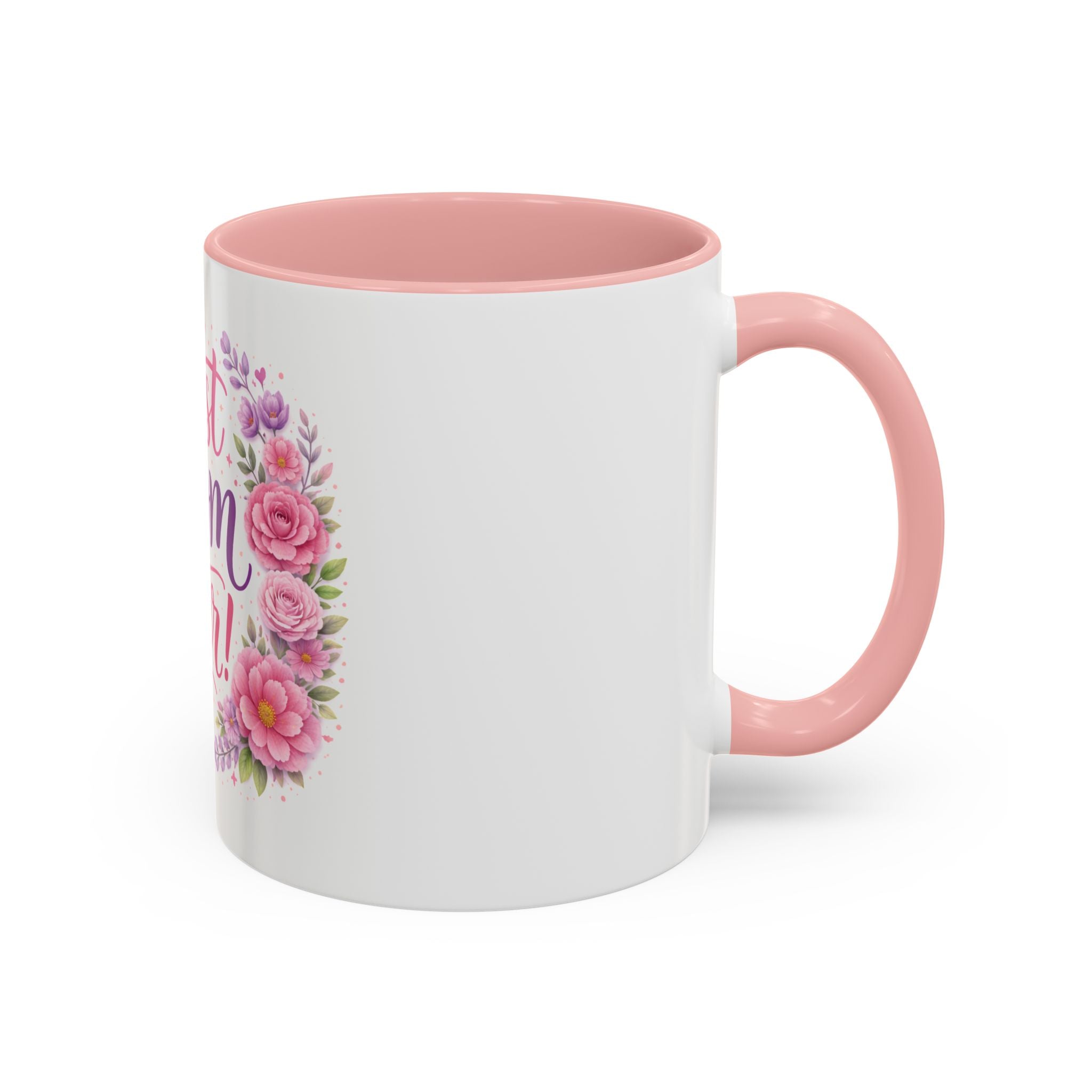 Best Mom Ever Floral Coffee Mug — Mother's Day Gift Accent Mug (11/15oz)