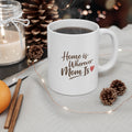 Home Is Wherever Mom Is – 11oz Ceramic Mug