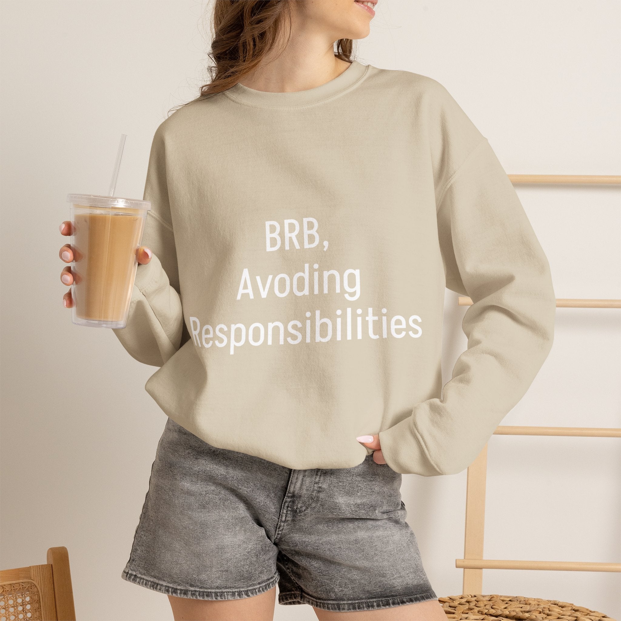 Crewneck Sweatshirt — "BRB, Avoiding Responsibilities" Casual Statement Pullover
