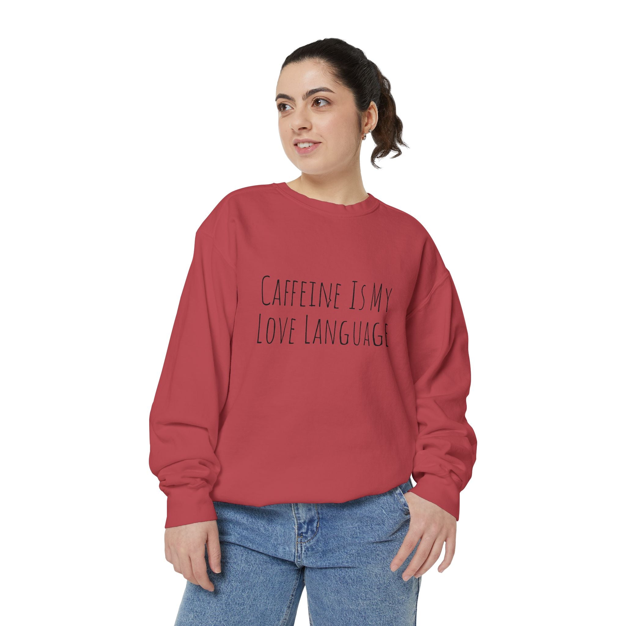 Caffeine Is My Love Language Sweatshirt