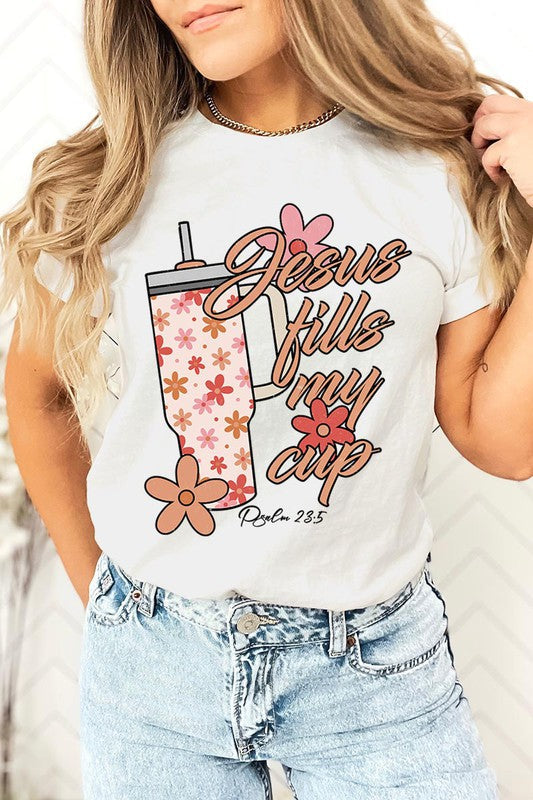 Jesus Fills My Cup Graphic Tee T-Shirt