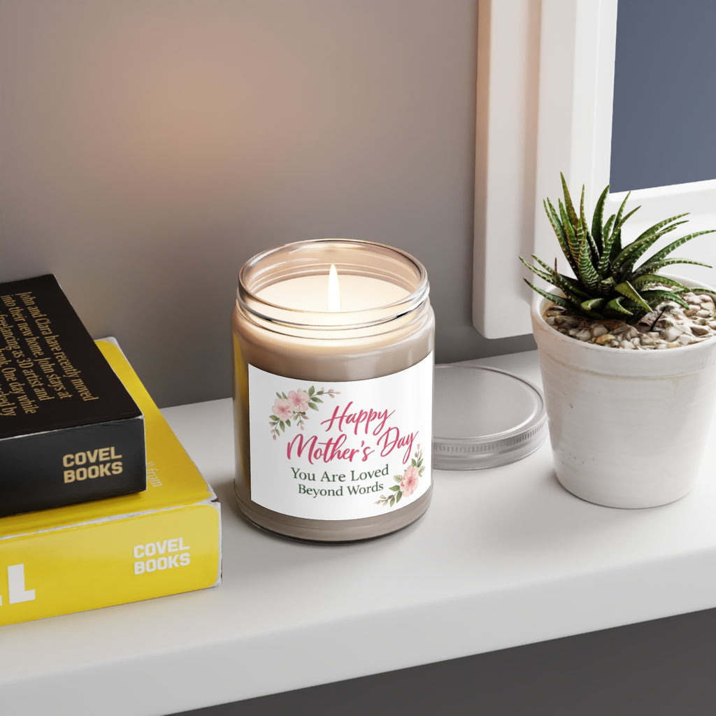 Mother's Day Scented Soy Candle - "Happy Mother's Day: You Are Loved Beyond Words" (9oz, White Lid)